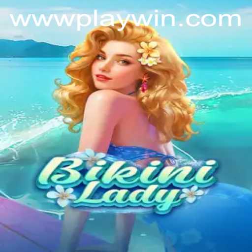 Dive into the Exciting World of BikiniLady: Play and Win with PLAYWIN