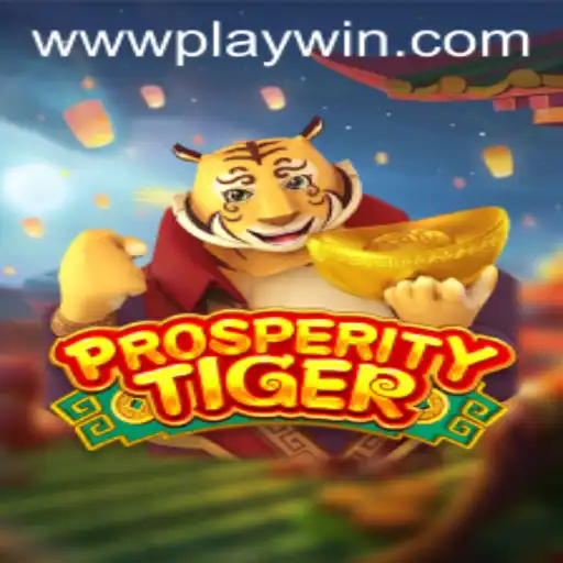 ProsperityTiger: A Thrilling Gaming Experience with PLAYWIN